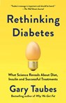 Rethinking Diabetes - Gary Taubes - 9780525435754