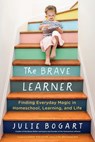 The Brave Learner - Julie Bogart - 9780525505006