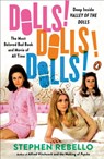 Dolls! Dolls! Dolls! - Stephen Rebello - 9780525505297