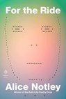 For the Ride - Alice Notley - 9780525506386