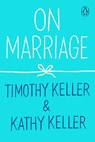 On Marriage - Timothy Keller ; Kathy Keller - 9780525507024
