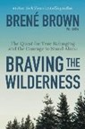 Brown, B: Braving the Wilderness - BROWN,  Brené - 9780525508694