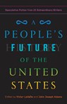 People's Future of the United States - Charlie Jane Anders ; Lesley Nneka Arimah ; Charles Yu ; Victor LaValle - 9780525508809