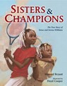 Sisters and Champions: The True Story of Venus and Serena Williams - Howard Bryant - 9780525514756