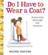 Do I Have to Wear a Coat? - Rachel Isadora - 9780525516613
