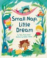 Small Nap, Little Dream - Talia Aikens-Nuñez - 9780525517832