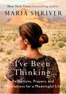 I've Been Thinking . . . - Maria Shriver - 9780525522614