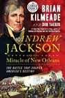 Andrew Jackson and the Miracle of New Orleans - KILMEADE,  Brian ; Yaeger, Don - 9780525524335