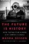 The Future Is History - GESSEN,  Masha - 9780525534068