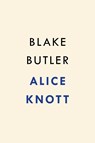 Alice Knott - Blake Butler - 9780525535218