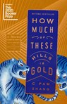 How Much of These Hills Is Gold - C Pam Zhang - 9780525537229