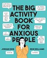 Big Activity Book for Anxious People - Jordan Reid ; Erin Williams - 9780525538066