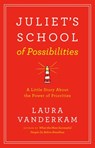 Juliet's School of Possibilities - Laura Vanderkam - 9780525538950