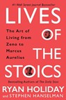 Lives of the Stoics - Ryan Holiday ; Stephen Hanselman - 9780525541875