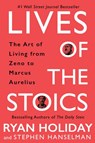 Lives of the Stoics - Ryan Holiday ; Stephen Hanselman - 9780525541882