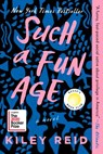 Such a Fun Age: Reese's Book Club - Kiley Reid - 9780525541929