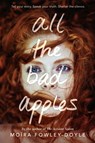 ALL THE BAD APPLES - Moïra Fowley-Doyle - 9780525552741