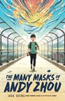 The Many Masks of Andy Zhou - Jack Cheng - 9780525553830