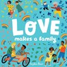 Beer, S: Love Makes a Family - Sophie Beer - 9780525554226