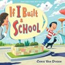 If I Built a School - Chris Van Dusen - 9780525556411
