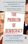 The Problem of Democracy - Nancy Isenberg ; Andrew Burstein - 9780525557517