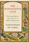 The Manuscripts Club: The People Behind a Thousand Years of Medieval Manuscripts - Christopher de Hamel - 9780525559412