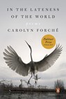 In the Lateness of the World - Carolyn Forche - 9780525560425