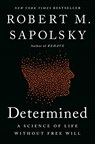 Sapolsky, R: Determined - Robert M Sapolsky - 9780525560975