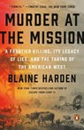 Murder at the Mission - Blaine Harden - 9780525561682