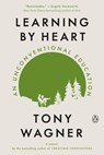 Learning by Heart - Tony Wagner - 9780525561880