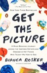 Get the Picture - Bianca Bosker - 9780525562221