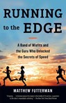 Running to the Edge - Matthew Futterman - 9780525562573