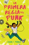 La Primera Regla del Punk / The First Rule of Punk - Celia C. Pérez - 9780525567165