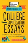 Complete Guide to College Application Essays - The Princeton Review - 9780525570271