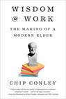 Wisdom at Work: The Making of a Modern Elder - Chip Conley - 9780525572909