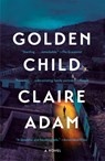 Golden Child - Claire Adam - 9780525573005