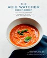 The Acid Watcher Cookbook - Jonathan Aviv MD, FACS ; Samara Kaufmann Aviv MA - 9780525575573