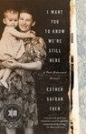 I Want You to Know We're Still Here - Esther Safran Foer - 9780525576006
