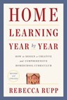 Home Learning Year by Year, Revised and Updated - Rebecca Rupp - 9780525576976