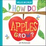 Hello, World! How Do Apples Grow? - Jill Mcdonald - 9780525578758