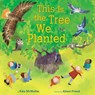 This Is the Tree We Planted - Kate McMullan ; Alison Friend - 9780525579472