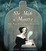 She Made a Monster: How Mary Shelley Created Frankenstein - Lynn Fulton - 9780525579625