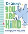 Dr. Seuss's You Are Kind - Dr. Seuss - 9780525582151