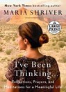 I've Been Thinking . . . - Maria Shriver - 9780525589396