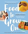 Food to Grow On - Sarah Remmer RD ; Cara Rosenbloom RD - 9780525610038