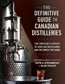 The Definitive Guide to Canadian Distilleries: The Portable Expert to Over 200 Distilleries and the Spirits They Make (from Absinthe to Whisky, and Ev - DE KERGOMMEAUX,  Davin - 9780525610588