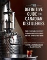 The Definitive Guide to Canadian Distilleries - Davin de Kergommeaux ; Blair Phillips - 9780525610595