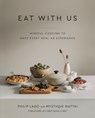 Eat with Us: Mindful Recipes to Make Every Meal an Experience - Philip Lago - 9780525610694
