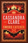 Sword Catcher - Cassandra Clare - 9780525620013