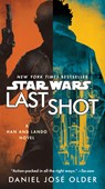 Last Shot (Star Wars): A Han and Lando Novel - Daniel José Older - 9780525622147